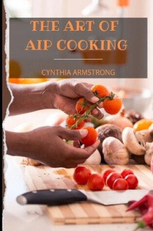 Cover of The Art of AIP Cooking