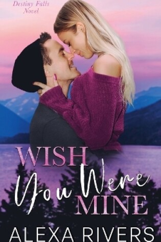 Cover of Wish You Were Mine