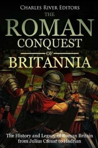 Cover of The Roman Conquest of Britannia