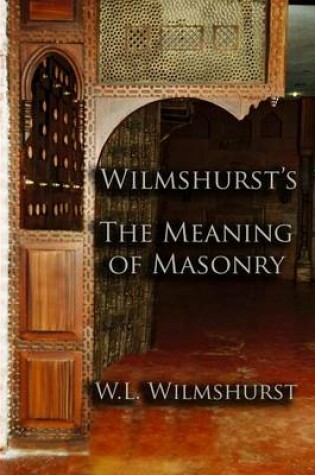 Cover of Wilmshurst's The Meaning of Masonry