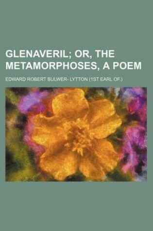 Cover of Glenaveril; Or, the Metamorphoses, a Poem