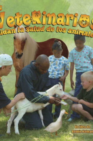 Cover of Los Veterinarios Cuidan La Salud de Los Animales