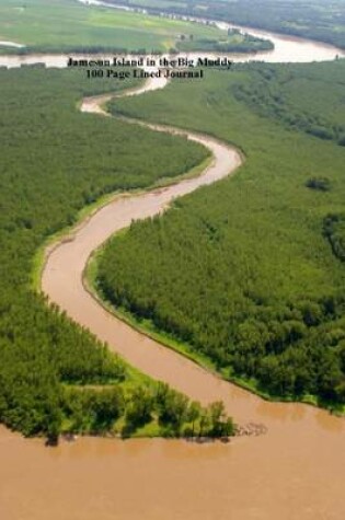 Cover of Jameson Island in the Big Muddy 100 Page Lined Journal