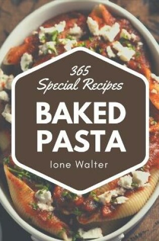 Cover of 365 Special Baked Pasta Recipes