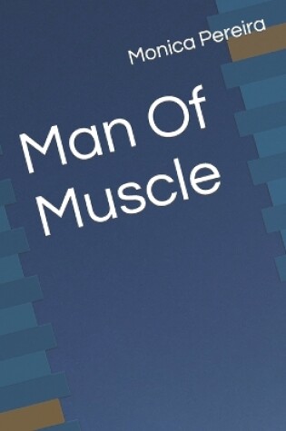 Cover of Man Of Muscle