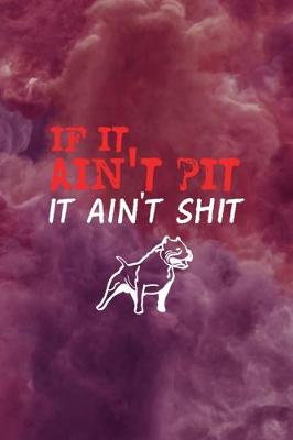 Book cover for If It Ain't Pit It Ain't Shit