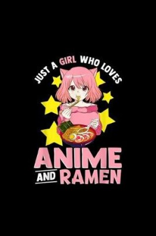 Cover of Just A Girl Who Loves Anime and Ramen Bowl Japanese Noodles