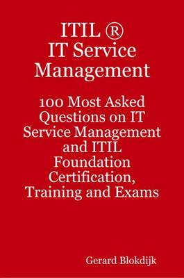 Book cover for Itil It Service Management - 100 Most Asked Questions on It Service Management and Itil Foundation Certification, Training and Exams