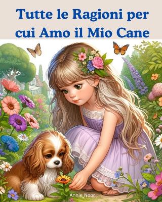 Book cover for Tutte le Ragioni per cui Amo il Mio Cane