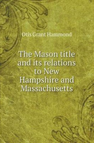 Cover of The Mason title and its relations to New Hampshire and Massachusetts