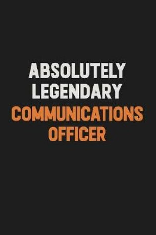 Cover of Absolutely Legendary Communications Officer