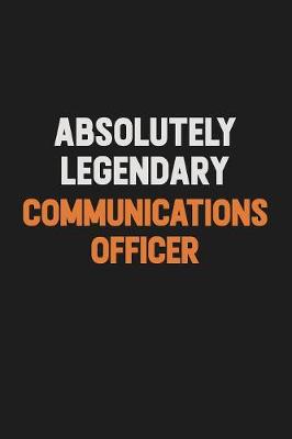 Book cover for Absolutely Legendary Communications Officer