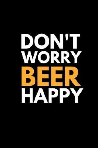 Cover of Don't Worry Beer Happy