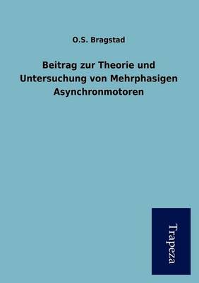 Book cover for Beitrag Zur Theorie Und Untersuchung Von Mehrphasigen Asynchronmotoren