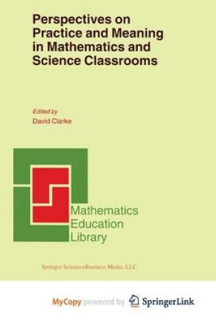 Cover of Perspectives on Practice and Meaning in Mathematics and Science Classrooms