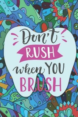 Cover of Don't Rush When You Brush