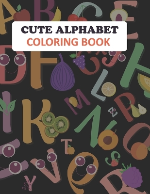 Book cover for Cute Alphabet Coloring Book