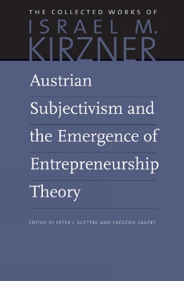 Book cover for Austrian Subjectivism & the Emergence of Entrepreneurship Theory