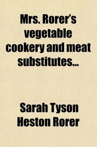 Cover of Mrs. Rorer's Vegetable Cookery and Meat Substitutes