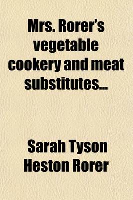 Book cover for Mrs. Rorer's Vegetable Cookery and Meat Substitutes