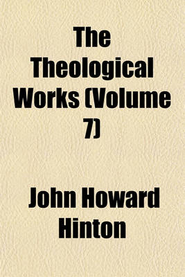 Book cover for The Theological Works (Volume 7)