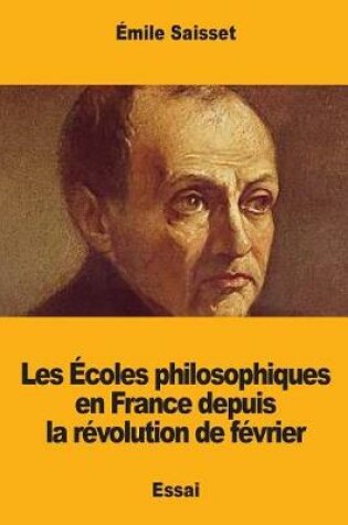 Cover of Les Ecoles philosophiques en France depuis la revolution de fevrier