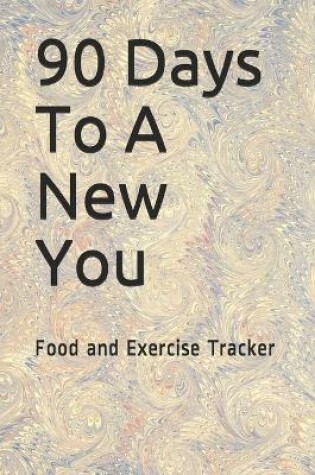 Cover of 90 Days To A New You