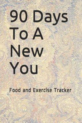 Book cover for 90 Days To A New You