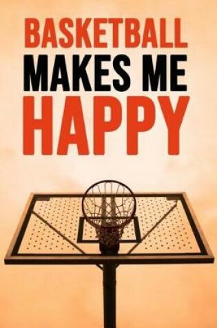 Cover of Basketball Makes Me Happy