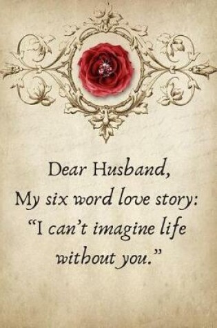 Cover of Dear Husband, My Six Word Love Story