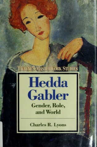 Cover of "Hedda Gabler": Gender, Role and the World