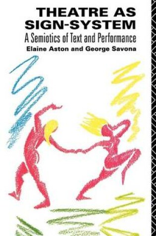 Cover of Theatre as Sign System: A Semiotics of Text and Performance