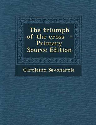 Book cover for The Triumph of the Cross - Primary Source Edition