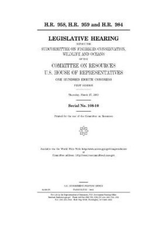 Cover of H.R. 958, H.R. 959 and H.R. 984