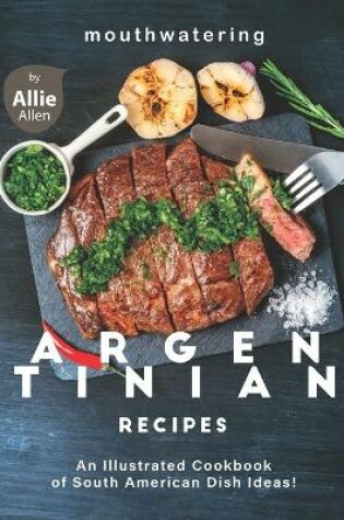 Cover of Mouthwatering Argentinian Recipes