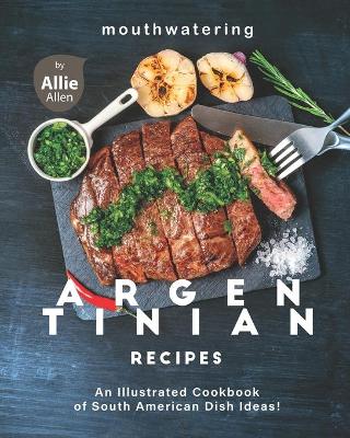 Book cover for Mouthwatering Argentinian Recipes