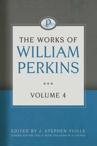 Cover of The Works of William Perkins, Volume 4
