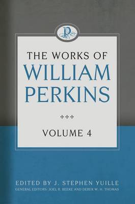 Book cover for The Works of William Perkins, Volume 4