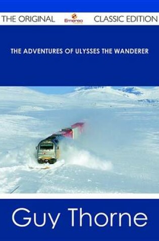 Cover of The Adventures of Ulysses the Wanderer - The Original Classic Edition