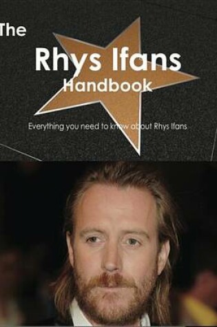 Cover of The Rhys Ifans Handbook - Everything You Need to Know about Rhys Ifans