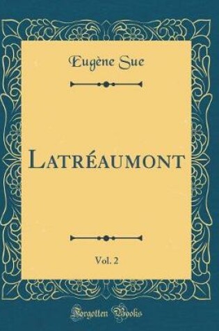 Cover of Latréaumont, Vol. 2 (Classic Reprint)
