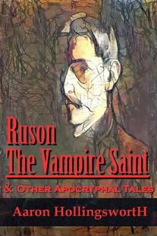 Cover of Ruson the Vampire Saint & Other Apocryphal Tales