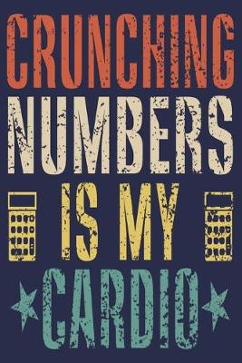 Book cover for Crunching Numbers is My Cardio