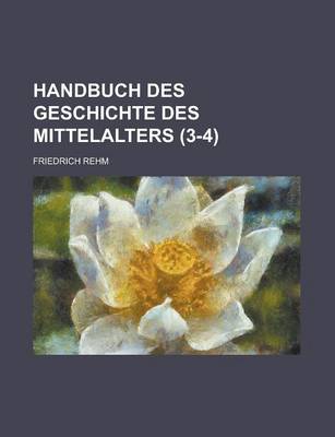 Book cover for Handbuch Des Geschichte Des Mittelalters (3-4 )