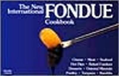 Book cover for The New International Fondue Cookbook