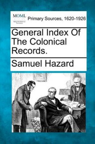 Cover of General Index of the Colonical Records.