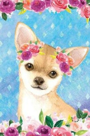 Cover of Bullet Journal for Dog Lovers Fawn Chihuahua in Flowers