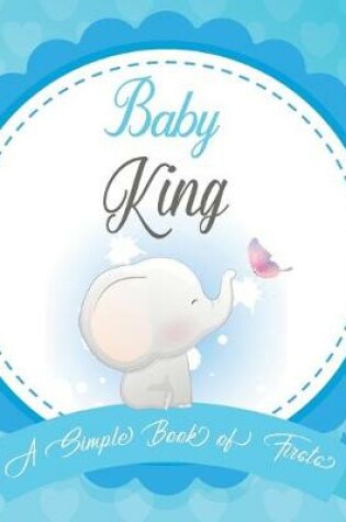 Cover of Baby King A Simple Book of Firsts