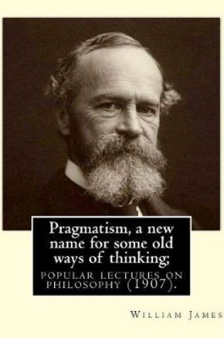 Cover of Pragmatism, a new name for some old ways of thinking; popular lectures on philosophy (1907). By