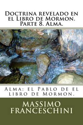 Book cover for Doctrina revelado en el Libro de Mormon. Parte 8. Alma.